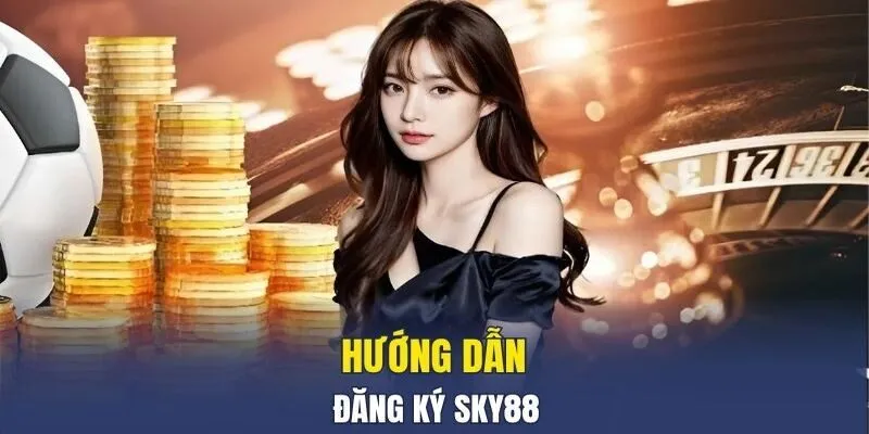 Những lợi ích nổi bật khi đăng ký tài khoản tại Sky88
