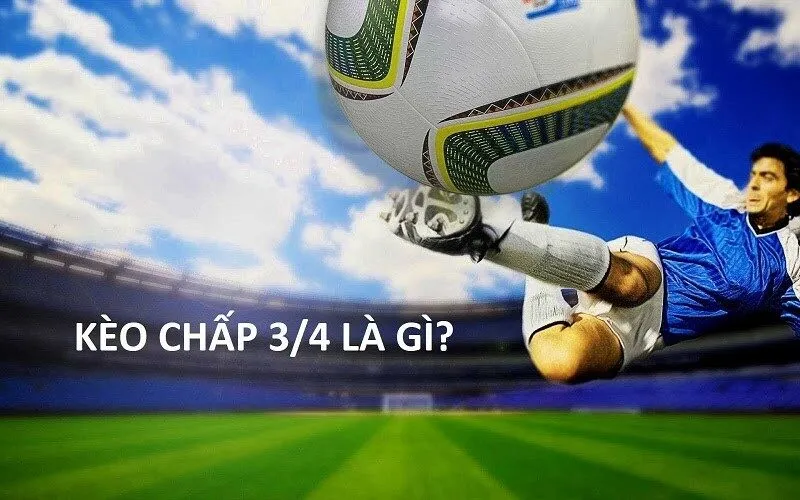 Kèo chấp nửa một (0.75) nghĩa là gì