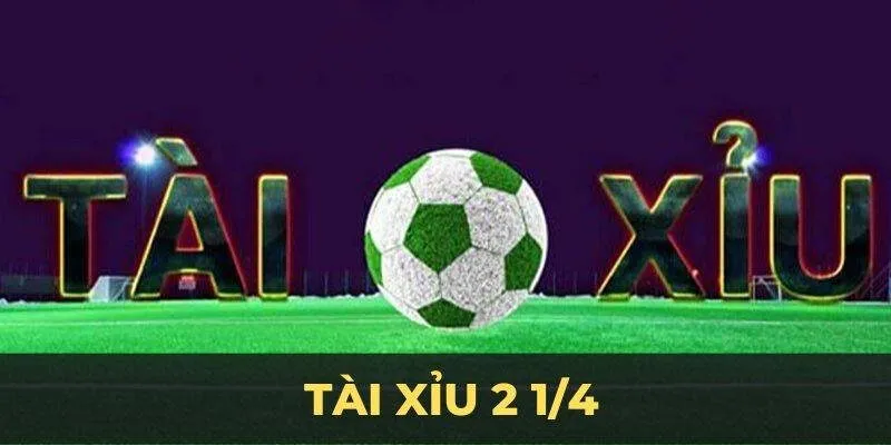 Khái niệm cần nắm khi tham gia tài xỉu 2.25 là gì?