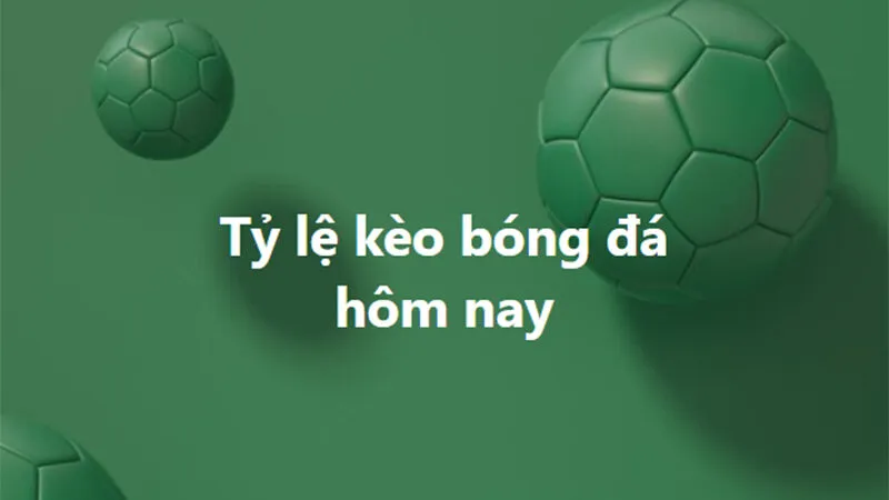 Giới thiệu về tỷ lệ kèo bóng đá